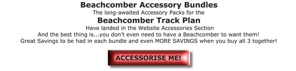 Beachcomber Accessory Bundles - The long-awaited Accessory Packs for the Beachcomber Track Plan have landed in the website accessories section - and the best thing is... you don't even need to have a Beachcomber to want them! Great Savings to be had in each bundle and even MORE SAVINGS when you buy all 3 together!